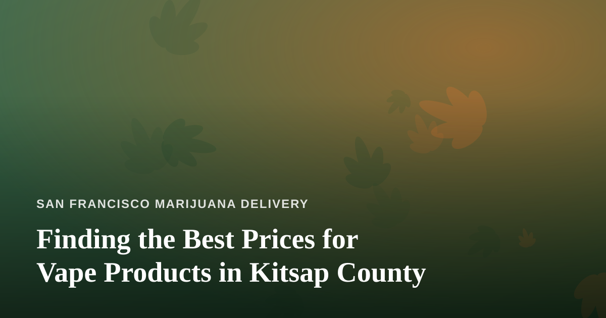 Finding the Best Prices for Vape Products in Kitsap County