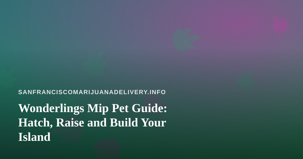 Wonderlings Mip Pet Guide: Hatch, Raise and Build Your Island